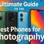 Ultimate Guide to the Best Phones for Photography