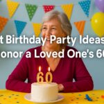 Best Birthday Party Ideas to Honor a Loved One’s 60th