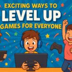 Exciting Ways to Level Up Games for Everyone