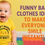 Funny Baby Clothes Ideas to Make Everyone Smile Instantly