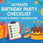 Ultimate Birthday Party Checklist: Plan a Perfect Celebration