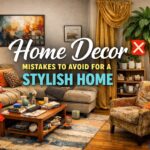 Home Decor Mistakes to Avoid for a Stylish Home