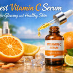 Best Vitamin C Serum for Glowing and Healthy Skin