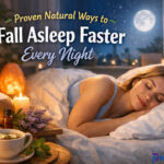 Proven Natural Ways to Fall Asleep Faster Every Night