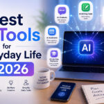 Best AI Tools for Everyday Life in 2026
