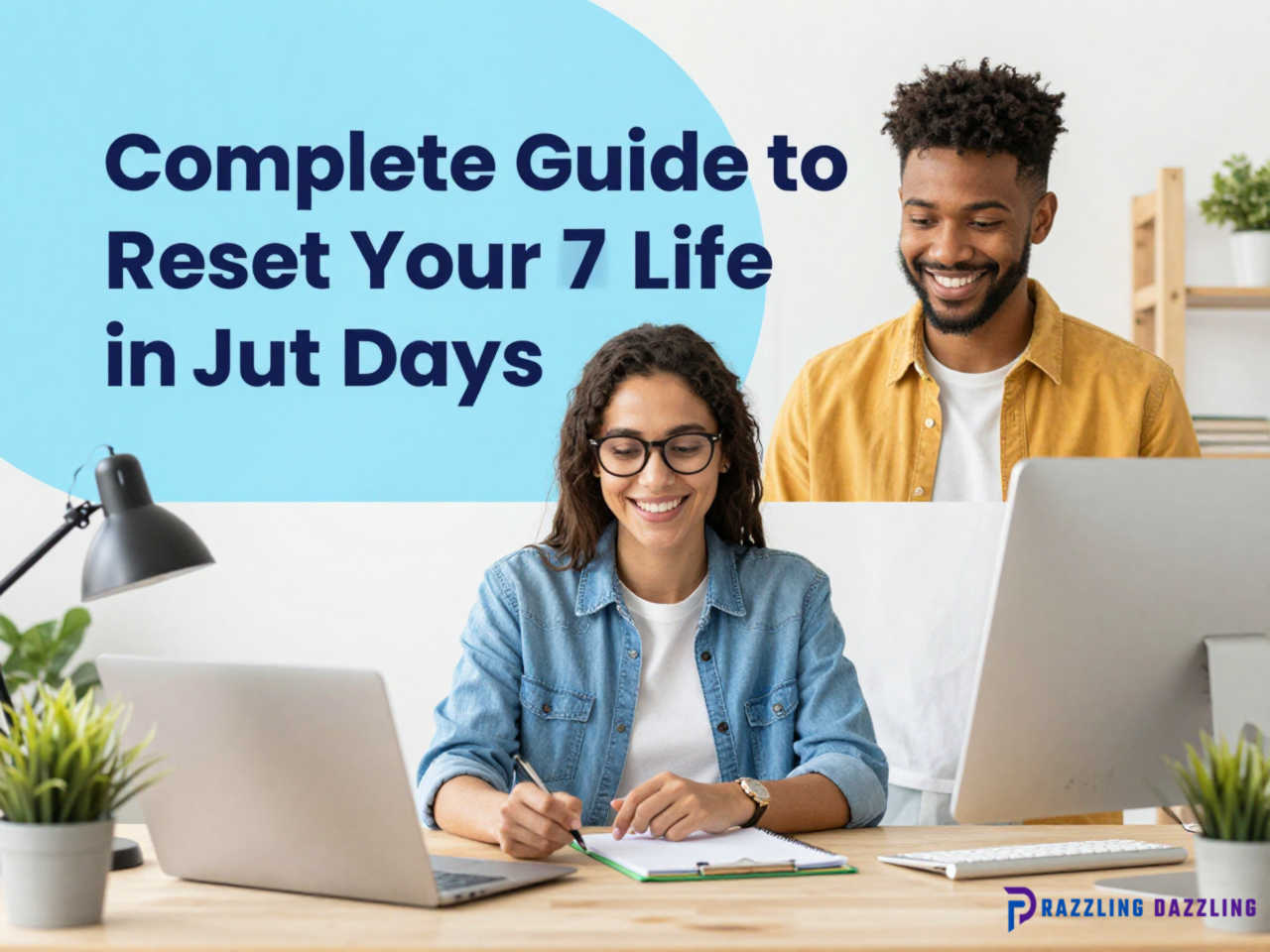 Complete Guide to Reset Your Life in Just 7 Days