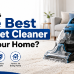 What Is the Best Carpet Cleaner for Your Home?