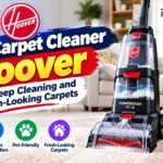 Best Carpet Cleaner Hoover for Deep Cleaning and Fresh-Looking Carpets